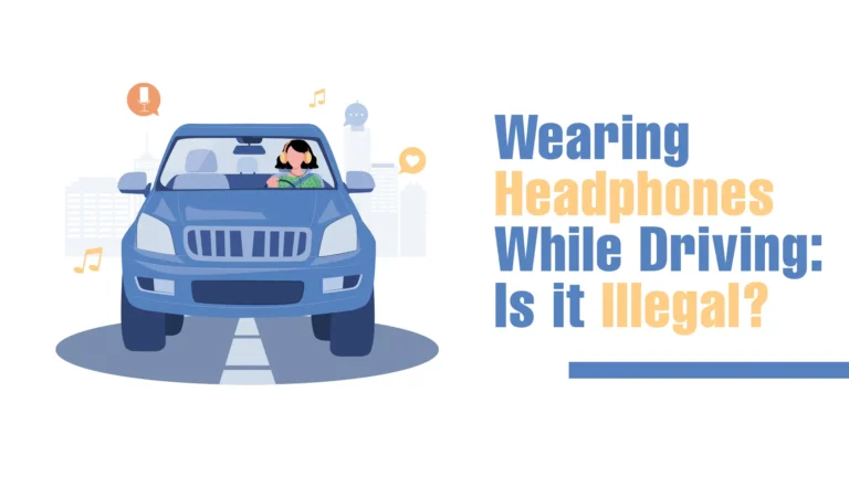 Wearing Headphones While Driving Is it Illegal