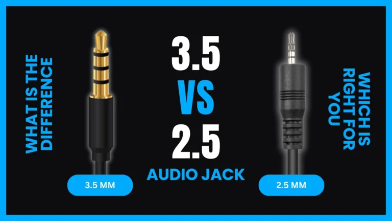 Comparisan view What is the difference 3.5 vs 2.5 mm jack Which is Right for You