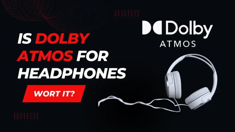 Is Dolby Atmos For Headphones Worth It