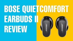 Bose QuietComfort Earbuds II Review: The Best Noise-Cancelling Earbuds You Can Buy