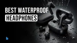 Best Waterproof Headphones for Every Budget in 2024 (Best Overall, Budget, Workout, etc.)