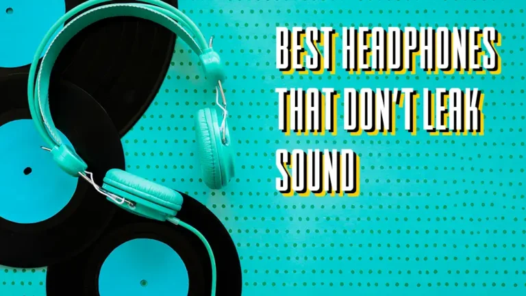 Best headphones that don't leak sound