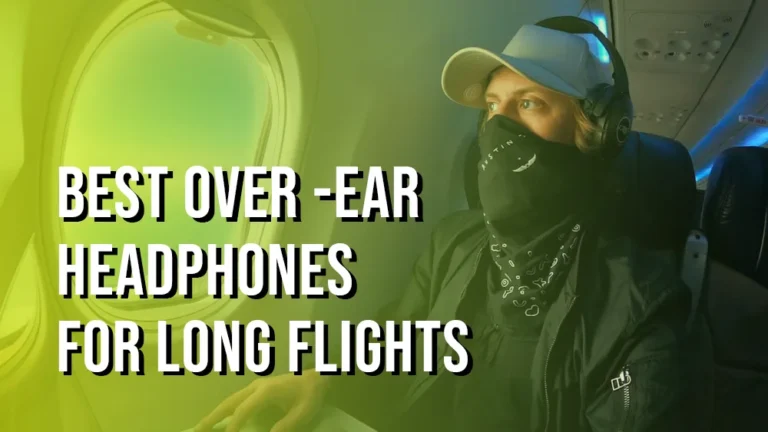 best comfortable over ear headphones for long flights